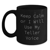 Funny Teller Gifts from Friends, Teller Black Coffee Mug with Christmas Unique Gifts, Keep Calm Or I Will Use My Teller Voice Mug - Main
